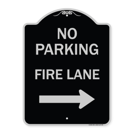 Signmission No Parking Fire Lane W/ Right Arrow Heavy-Gauge Aluminum Sign, 24" x 18", BS-1824-23735 A-DES-BS-1824-23735